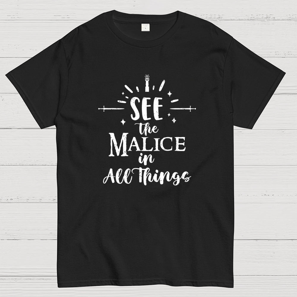 See The Malice  T-Shirt