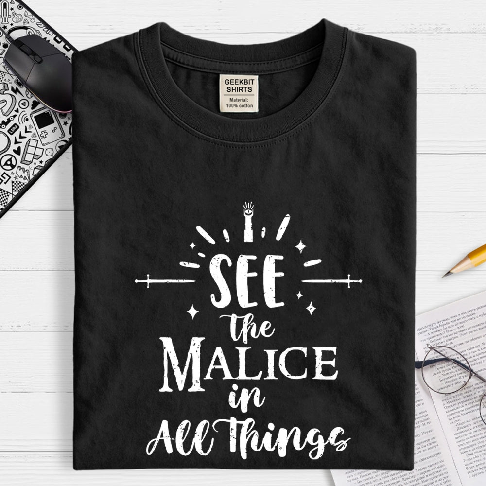 See The Malice  T-Shirt