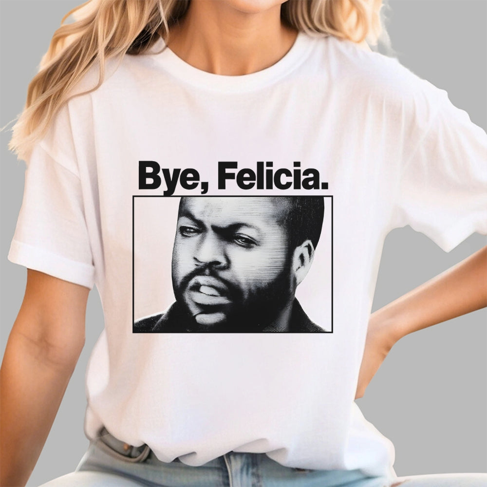 Bye Felicia  T-Shirt