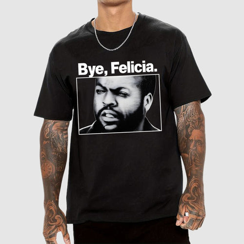 Bye Felicia  T-Shirt