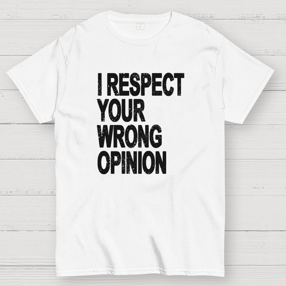 Wrong opinion  T-Shirt
