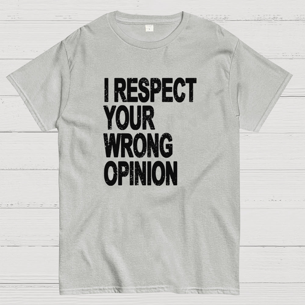 Wrong opinion  T-Shirt