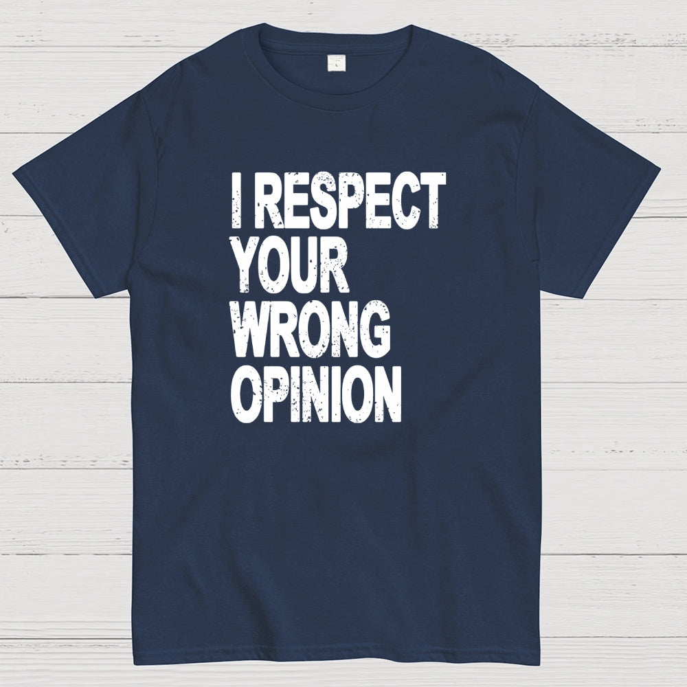Wrong opinion  T-Shirt