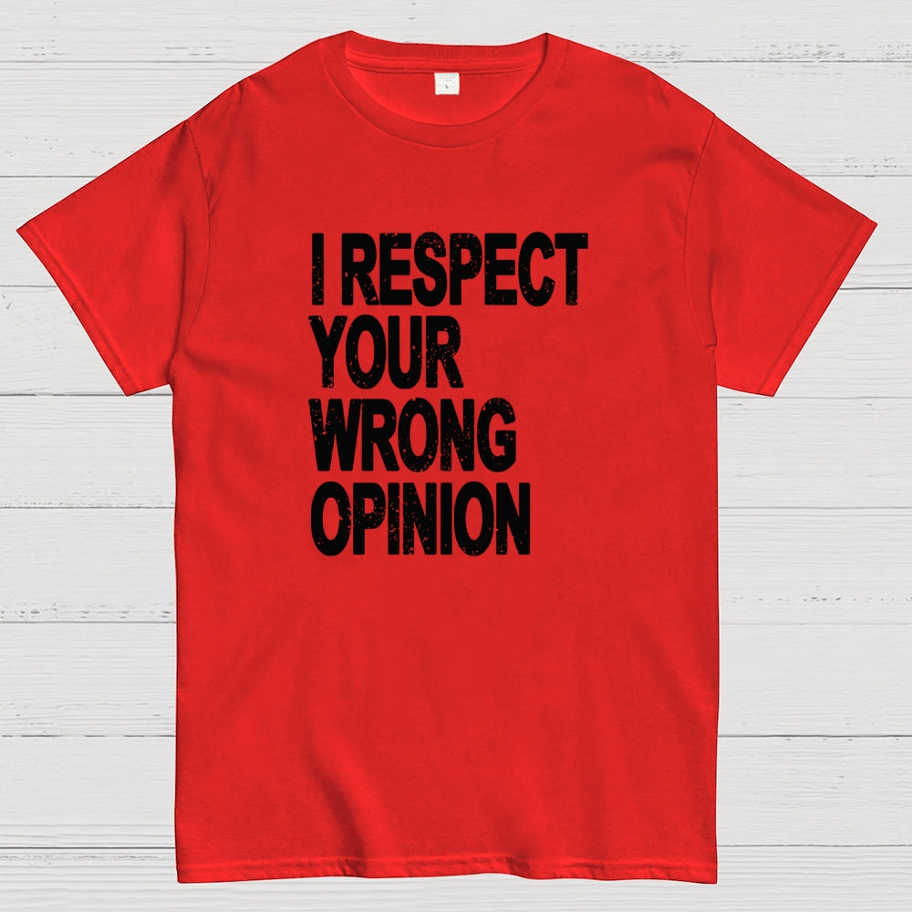 Wrong opinion  T-Shirt