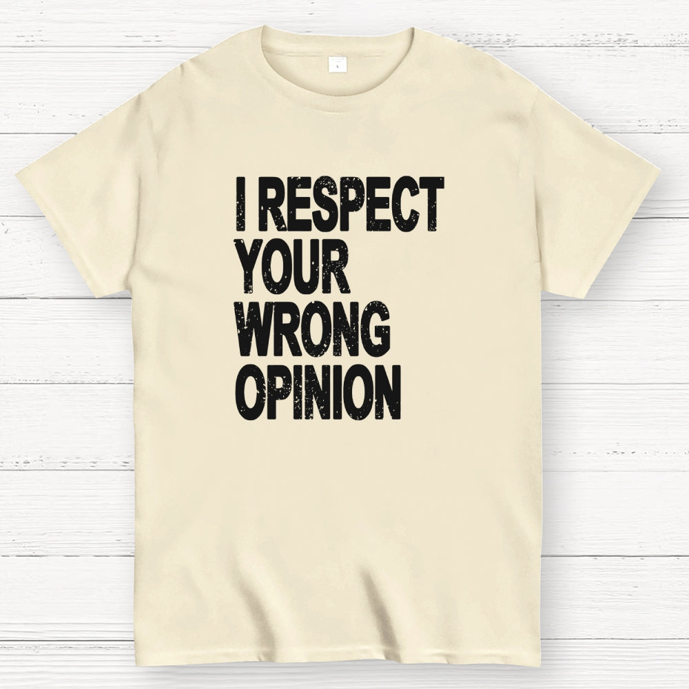 Wrong opinion  T-Shirt