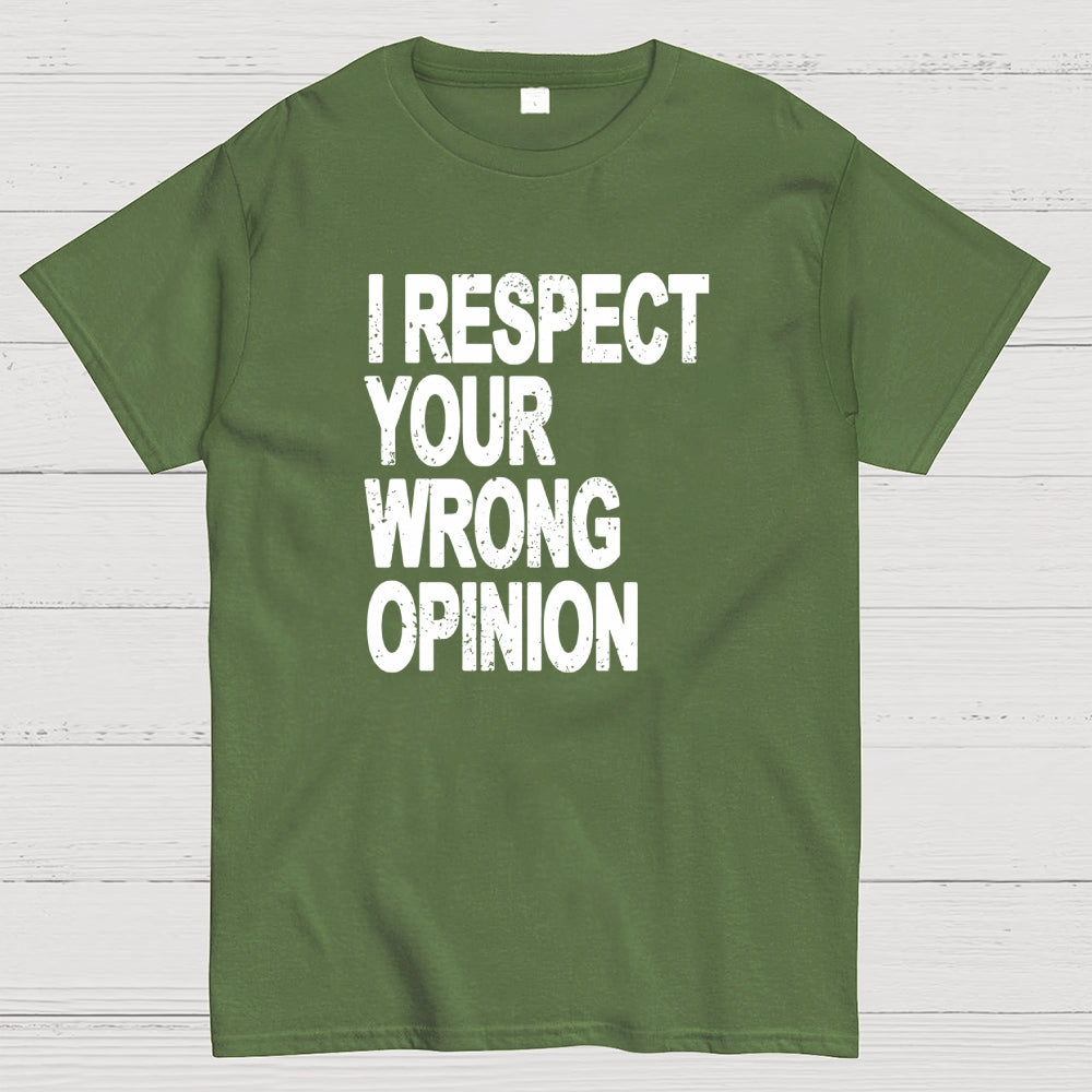 Wrong opinion  T-Shirt