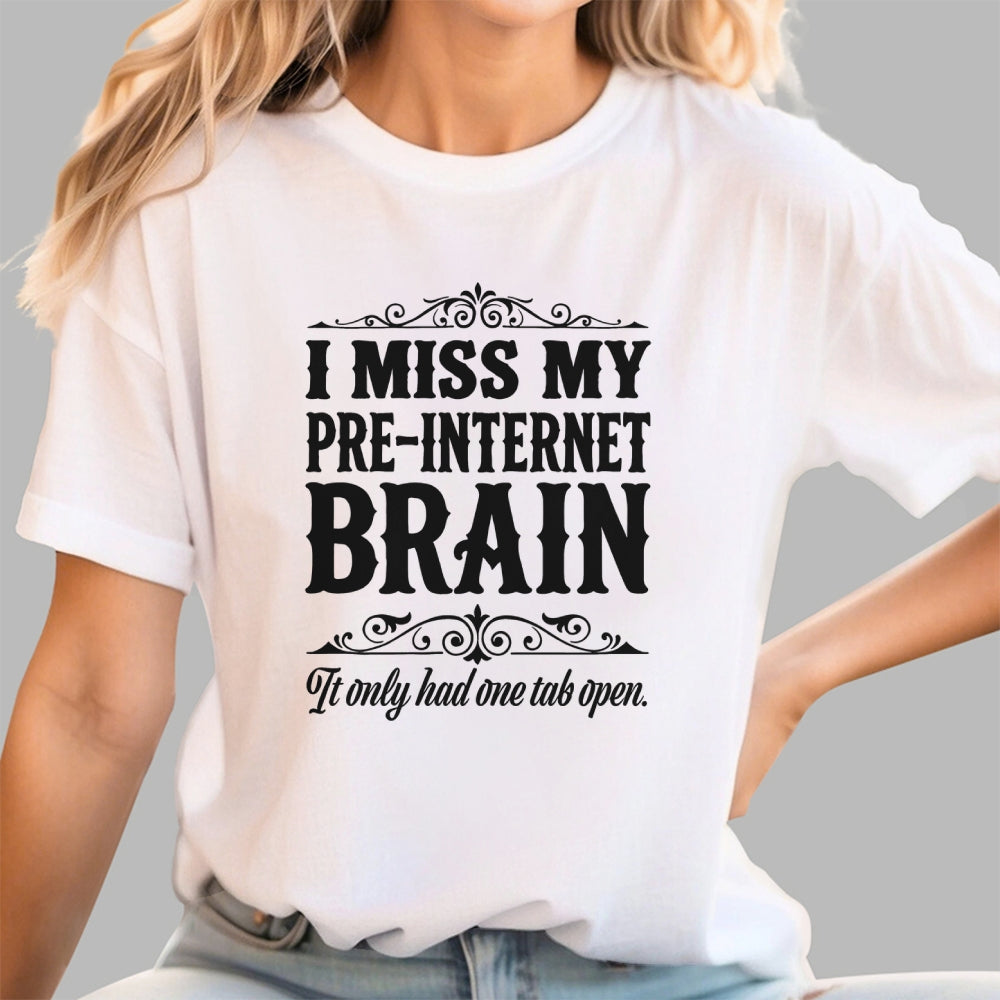 I Miss My Pre Internet Brain  T-Shirt