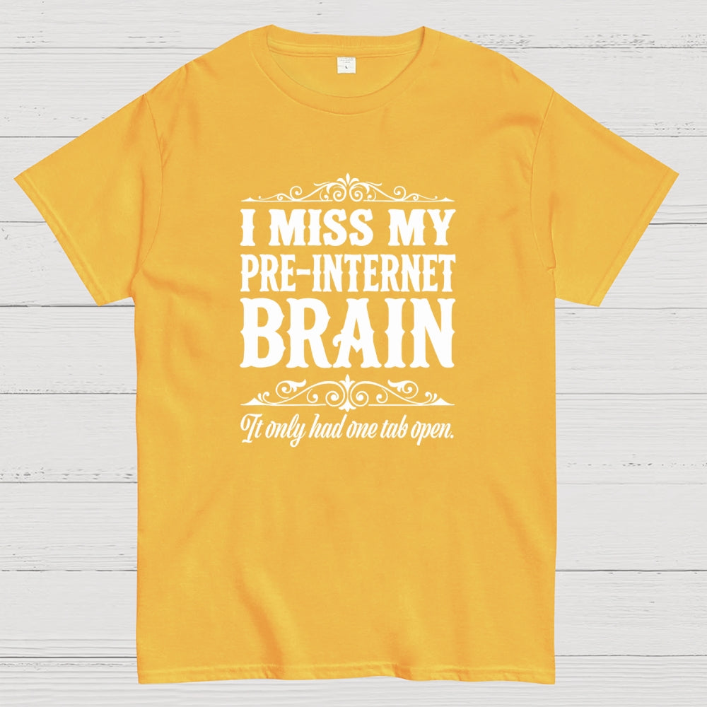 I Miss My Pre Internet Brain  T-Shirt