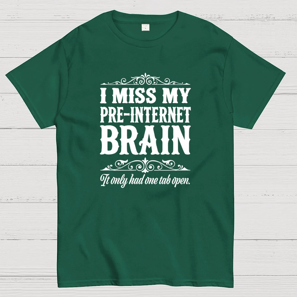 I Miss My Pre Internet Brain  T-Shirt