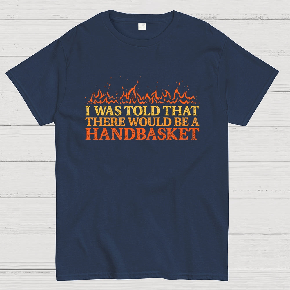 Hell In A Handbasket  T-Shirt