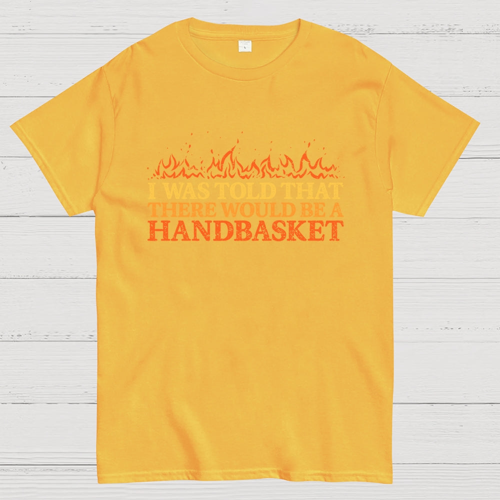 Hell In A Handbasket  T-Shirt