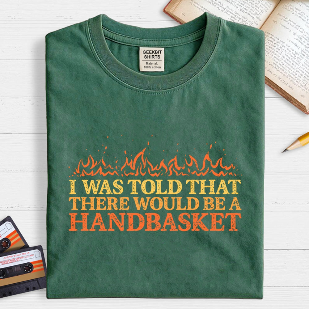 Hell In A Handbasket  T-Shirt