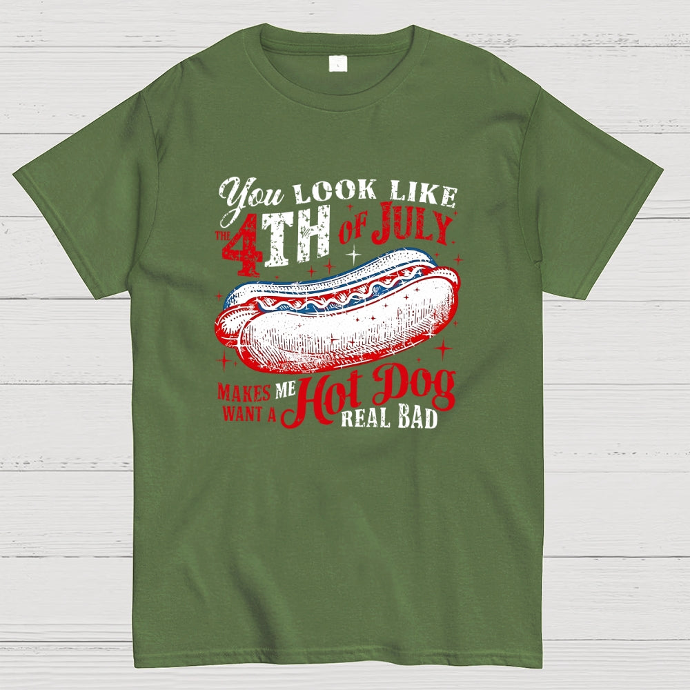 You Look Like the 4th of July Makes Me Want a Hot Dog  T-Shirt