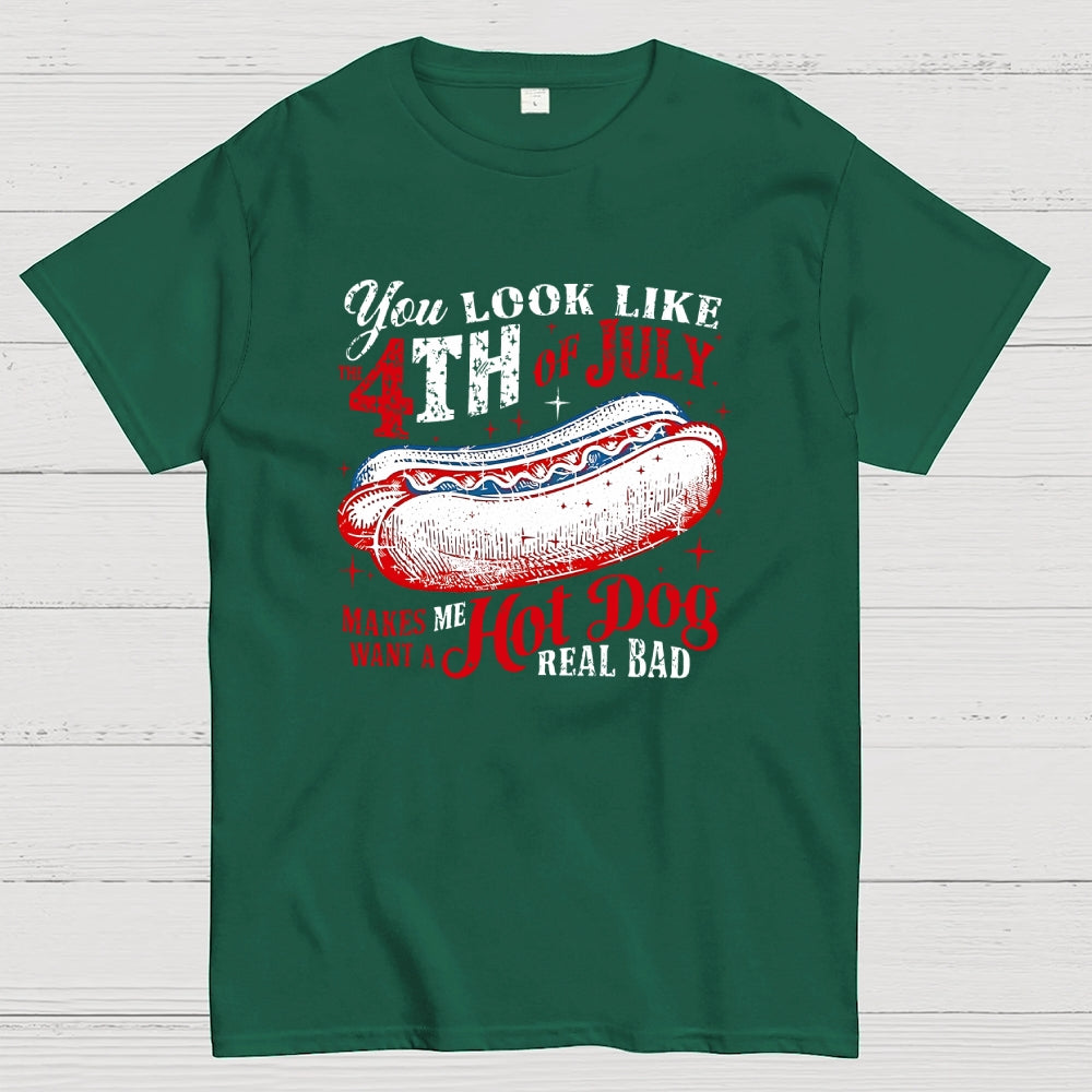 You Look Like the 4th of July Makes Me Want a Hot Dog  T-Shirt