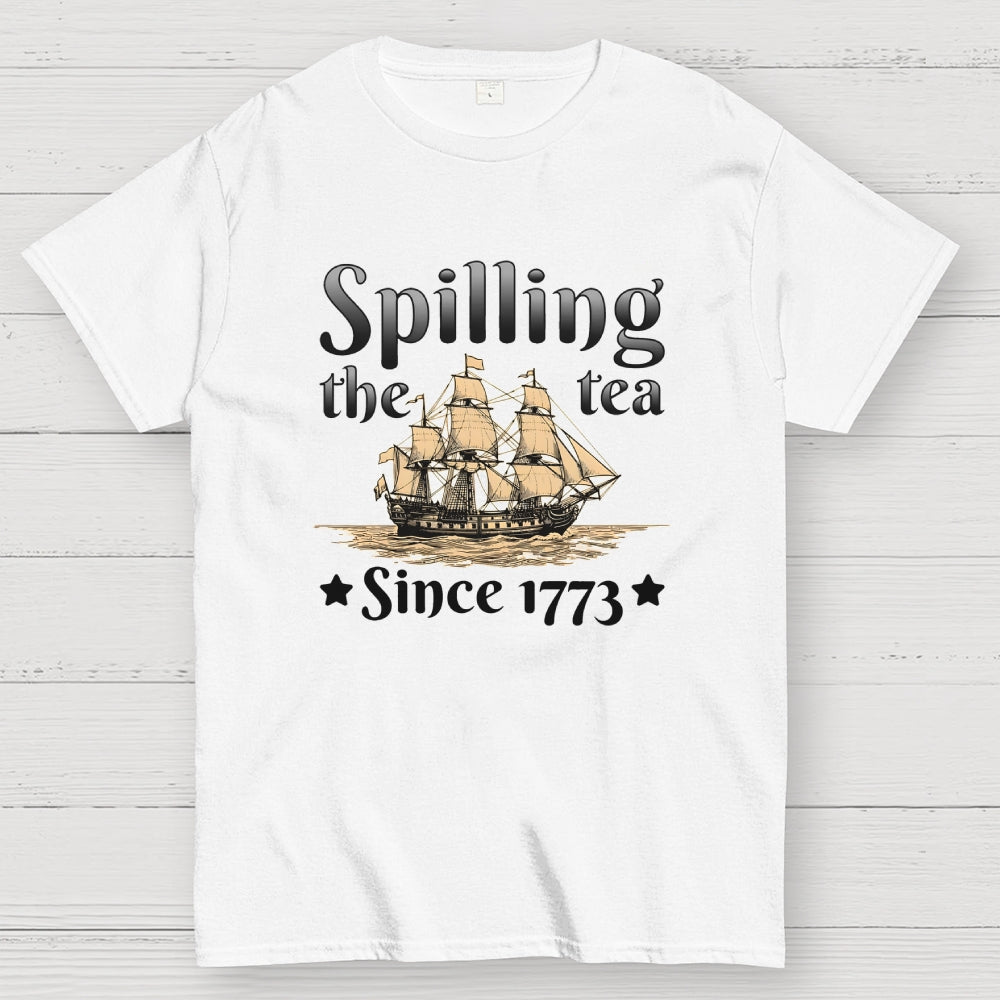 Spilling The Tea Since 1773 US History American Humor Gift  T-Shirt