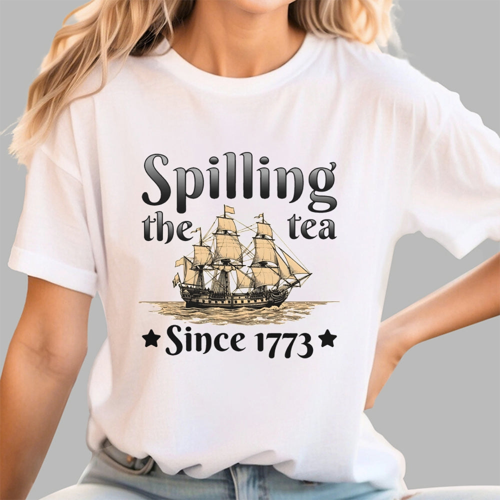 Spilling The Tea Since 1773 US History American Humor Gift  T-Shirt