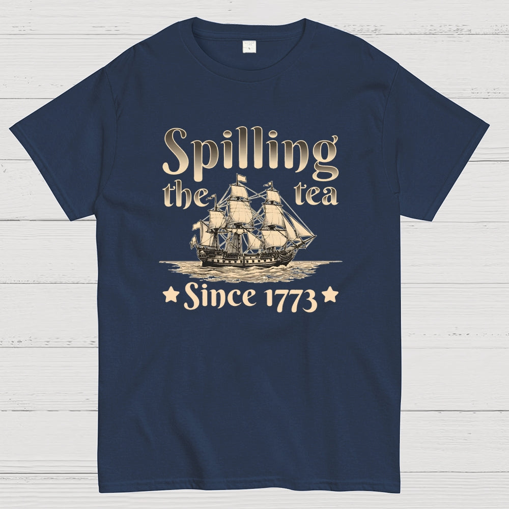 Spilling The Tea Since 1773 US History American Humor Gift  T-Shirt