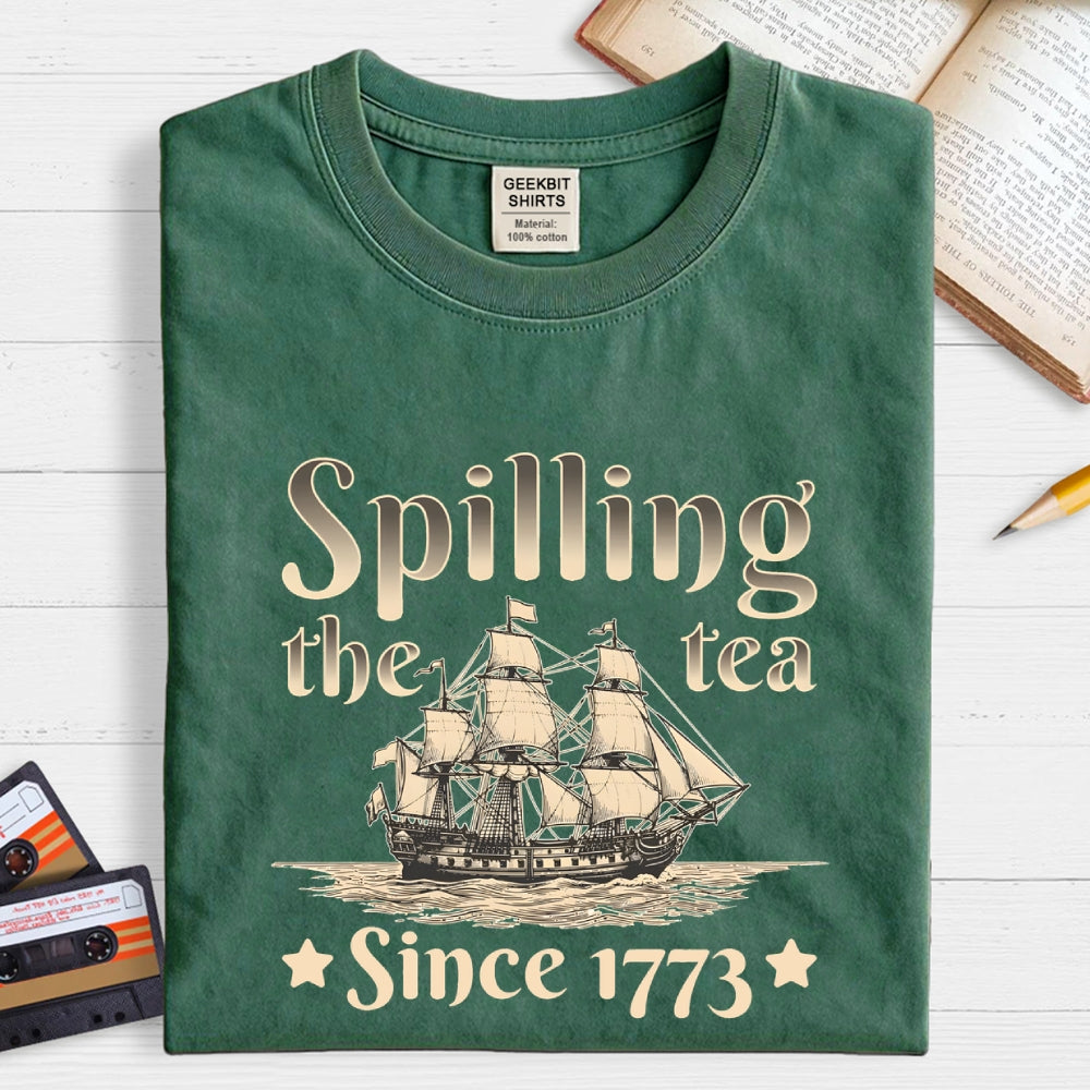 Spilling The Tea Since 1773 US History American Humor Gift  T-Shirt