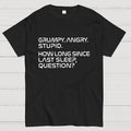 Grumpy Angry Stupid Quote Rocky Sleep Question Sci-Fi  T-Shirt
