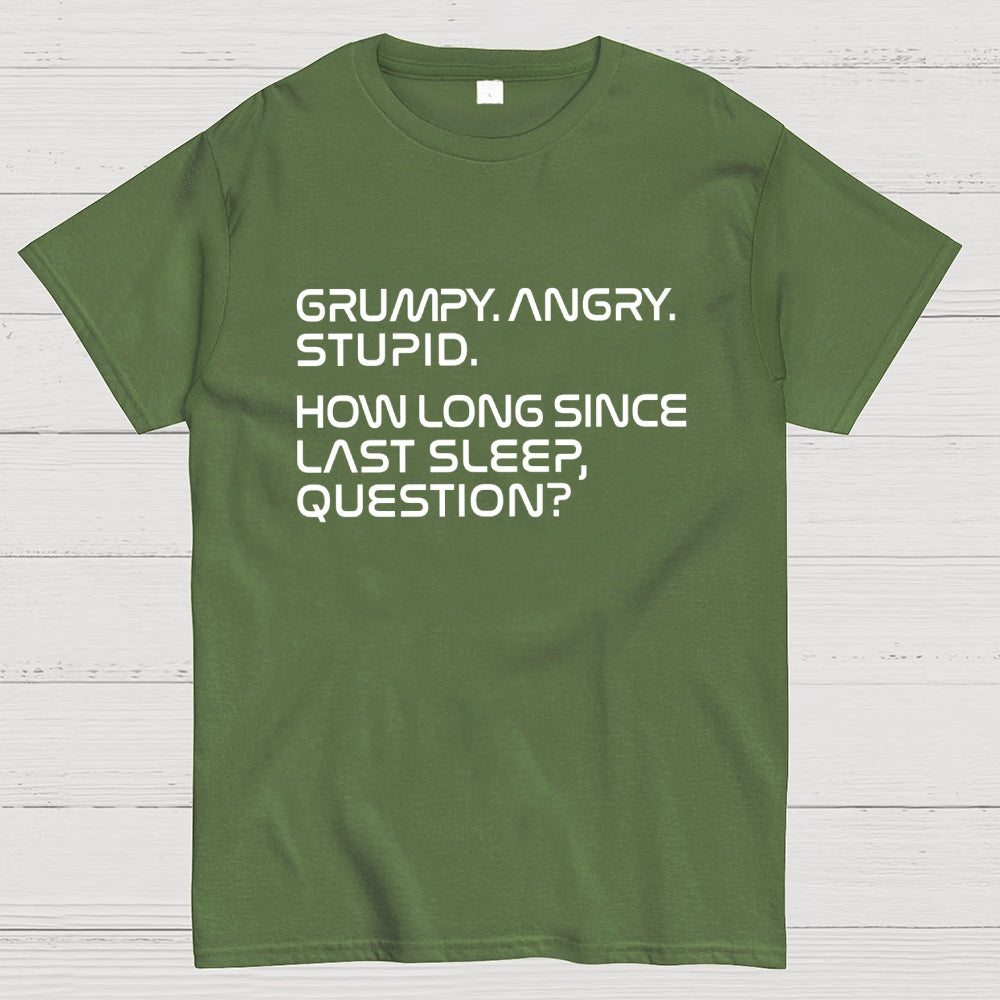Grumpy Angry Stupid Quote Rocky Sleep Question Sci-Fi  T-Shirt