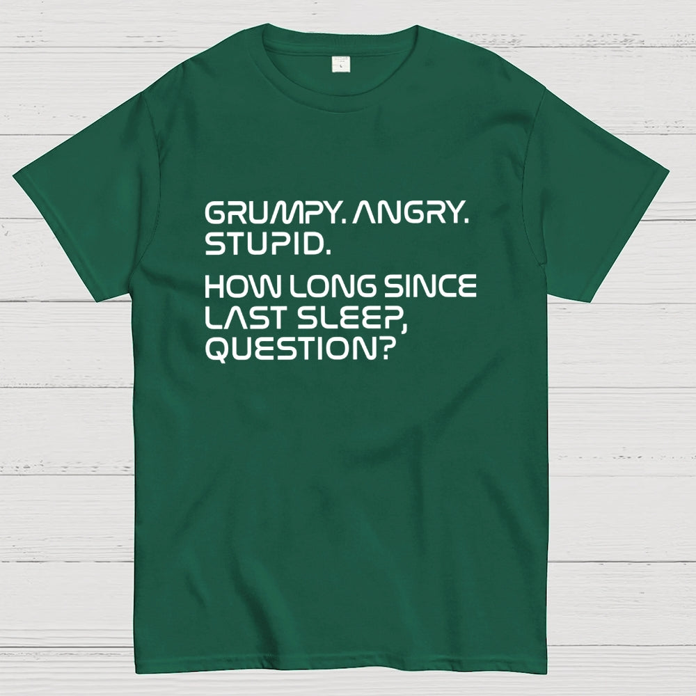 Grumpy Angry Stupid Quote Rocky Sleep Question Sci-Fi  T-Shirt