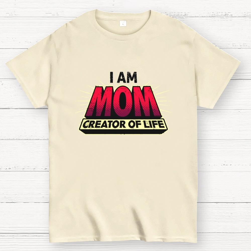 Mom - Creator Of Life  T-Shirt