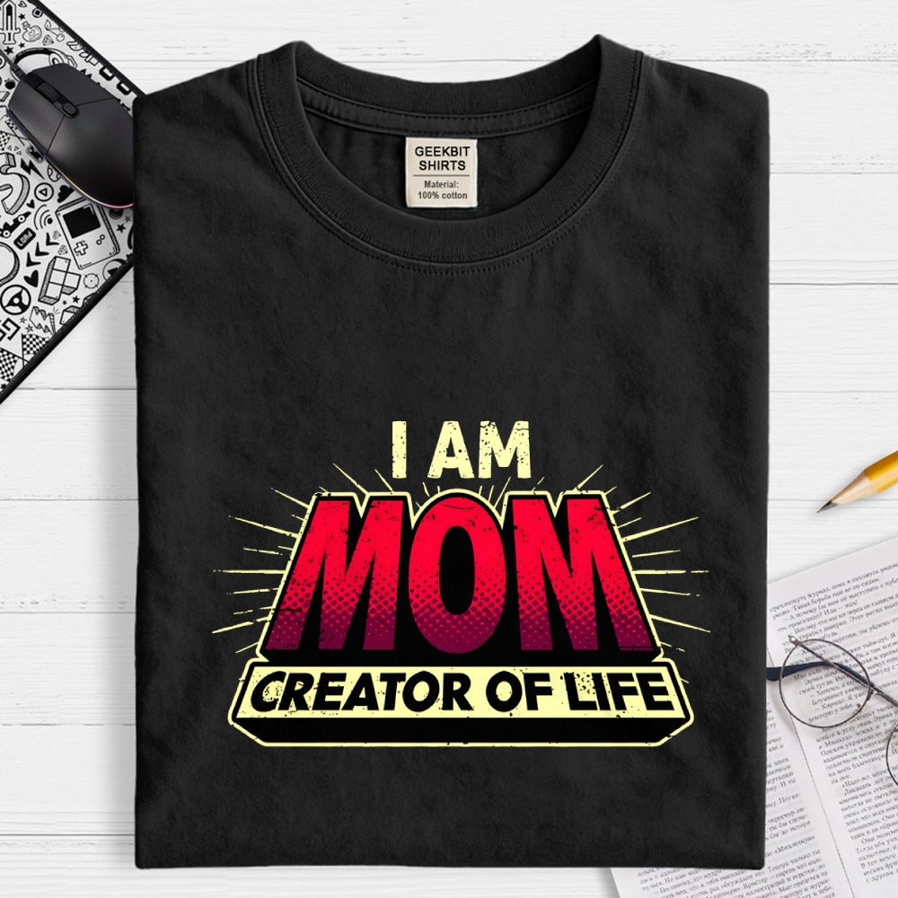 Mom - Creator Of Life  T-Shirt