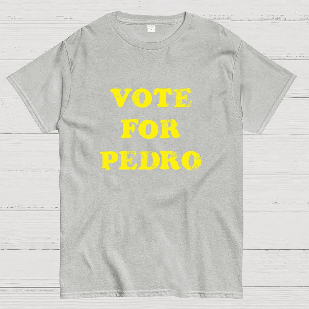 Vote for Pedro  T-Shirt