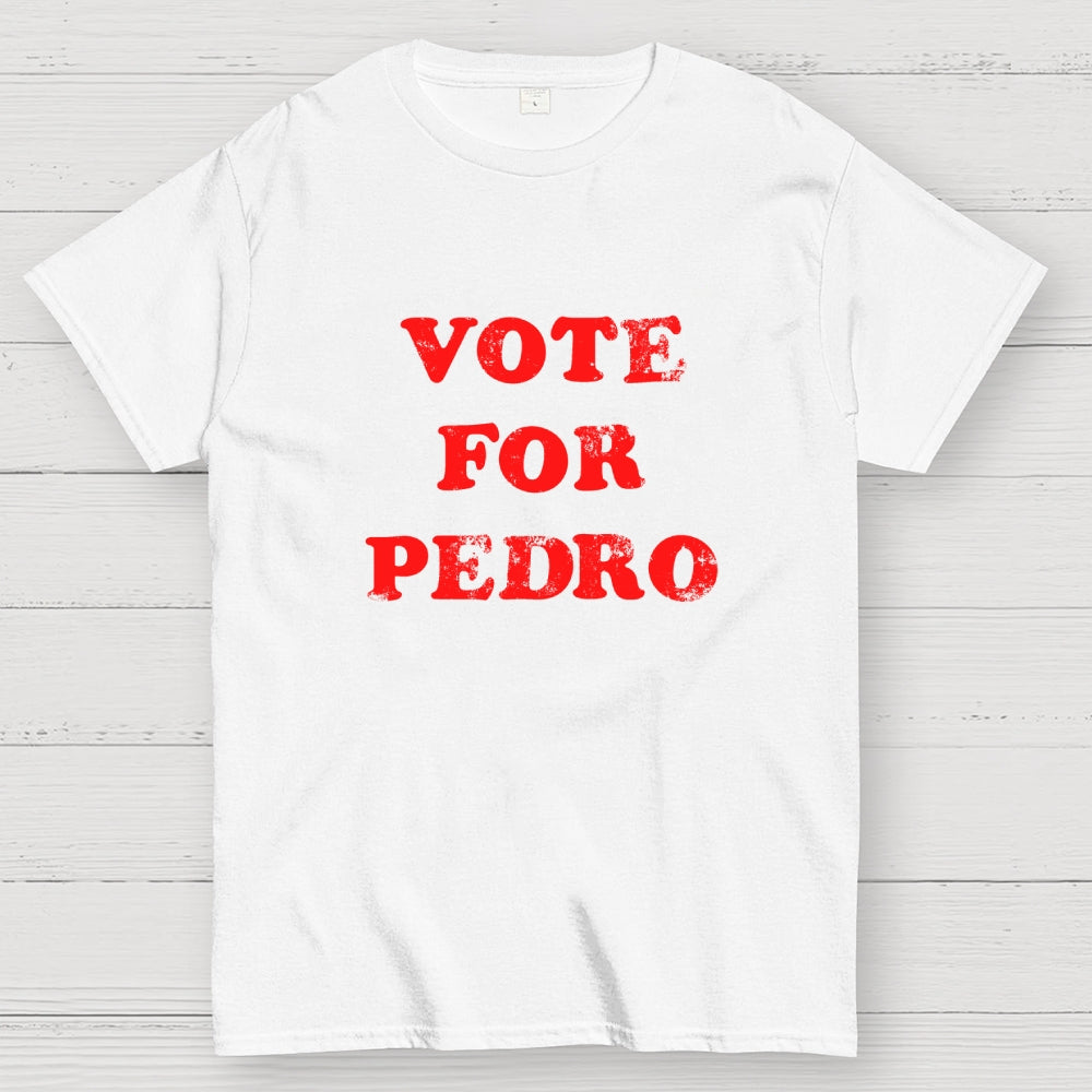 Vote for Pedro  T-Shirt