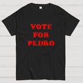 Vote for Pedro  T-Shirt