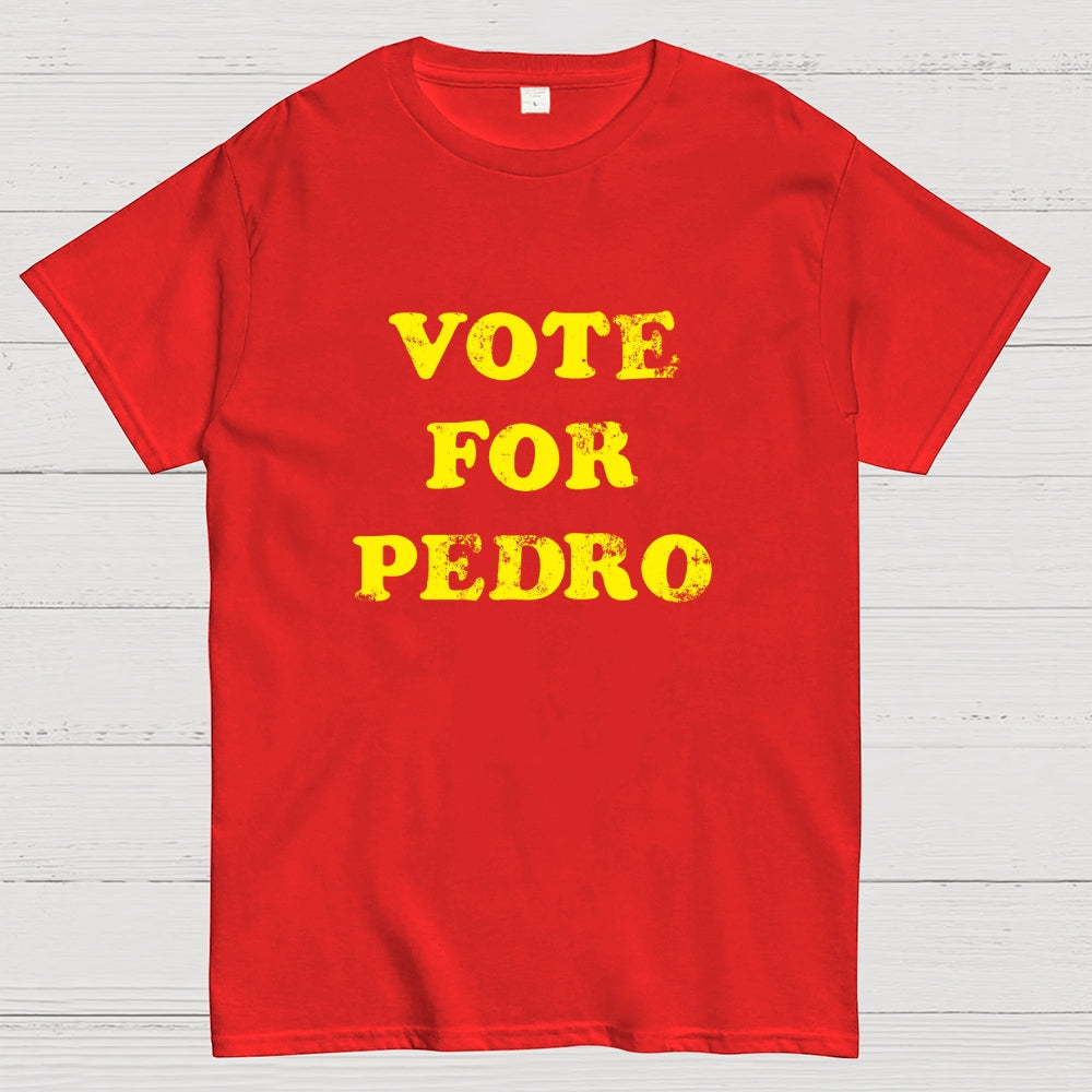 Vote for Pedro  T-Shirt