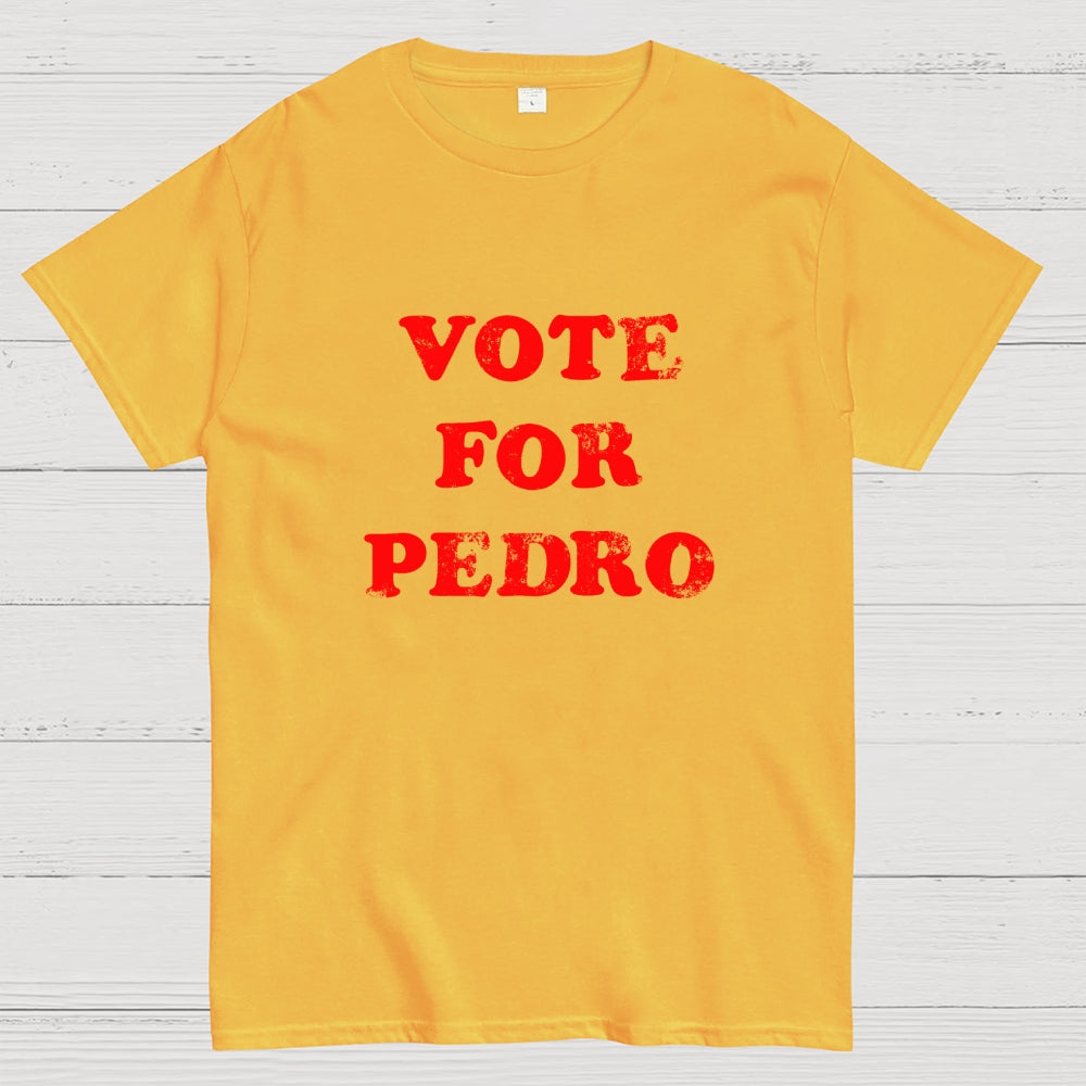 Vote for Pedro  T-Shirt