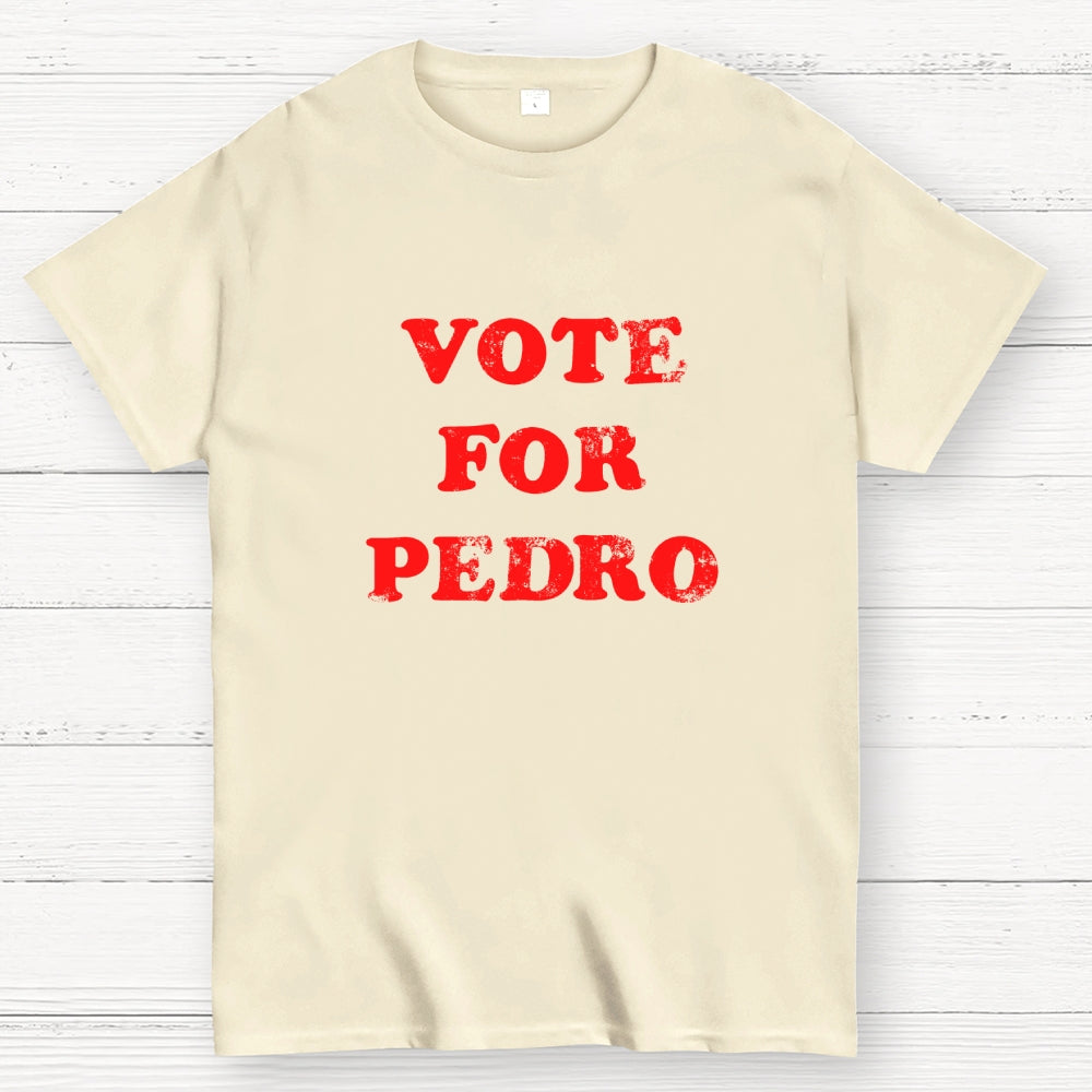 Vote for Pedro  T-Shirt