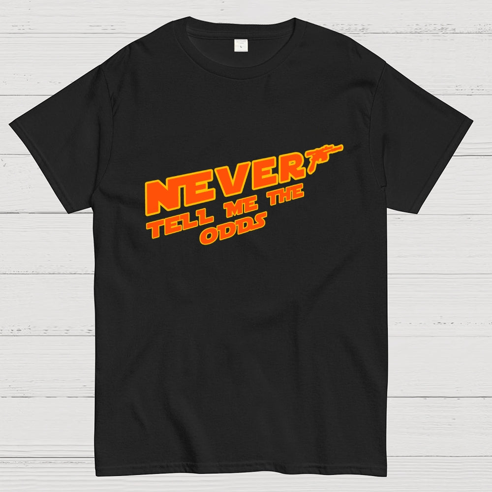 Never tell me the odds.  T-Shirt
