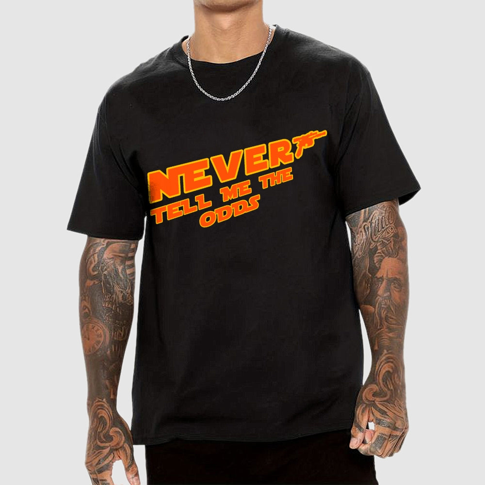 Never tell me the odds.  T-Shirt