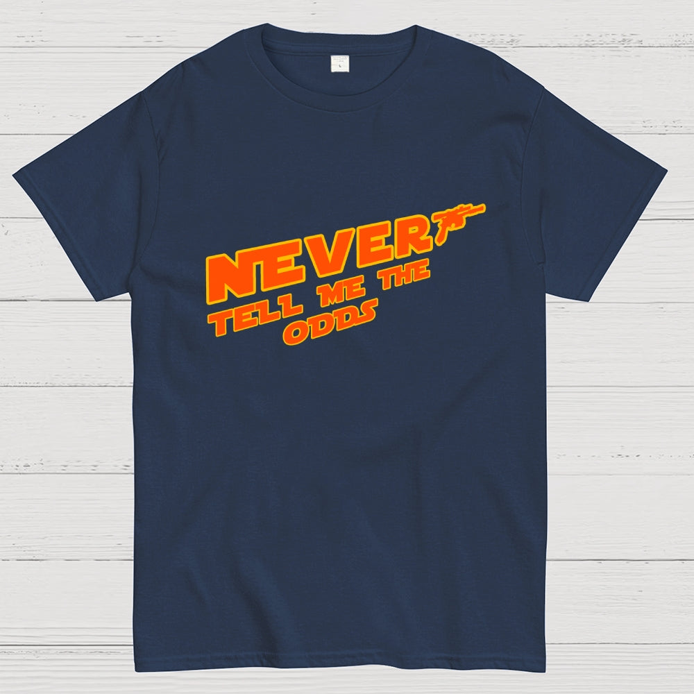 Never tell me the odds.  T-Shirt