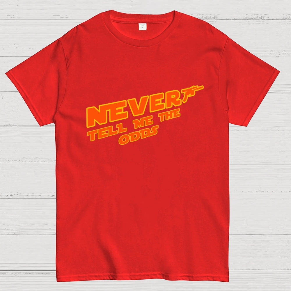 Never tell me the odds.  T-Shirt