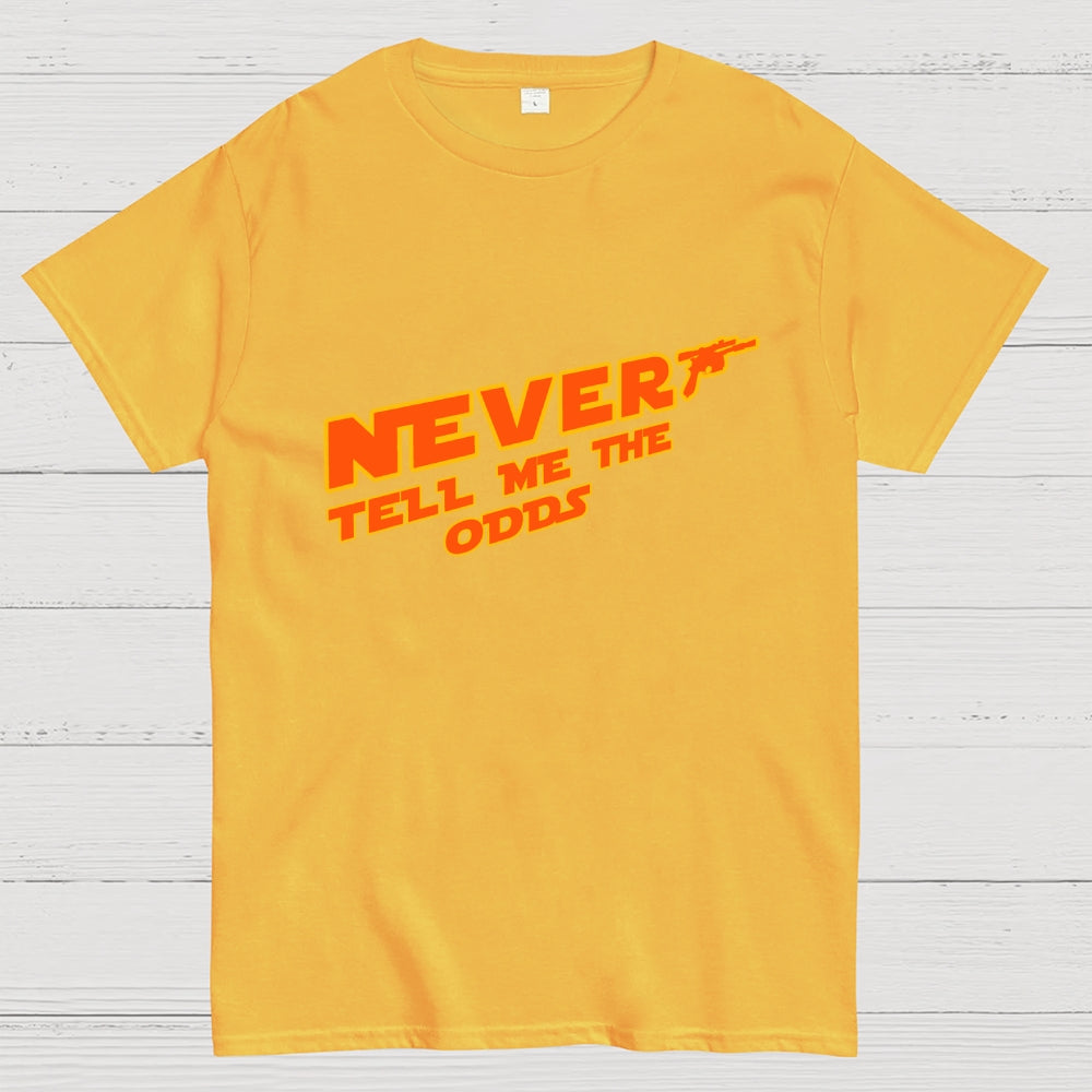 Never tell me the odds.  T-Shirt