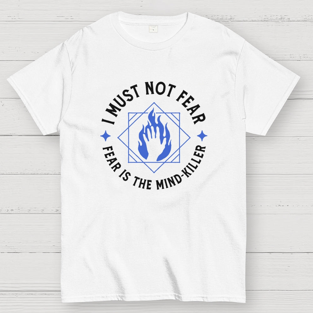 I must not fear  T-Shirt