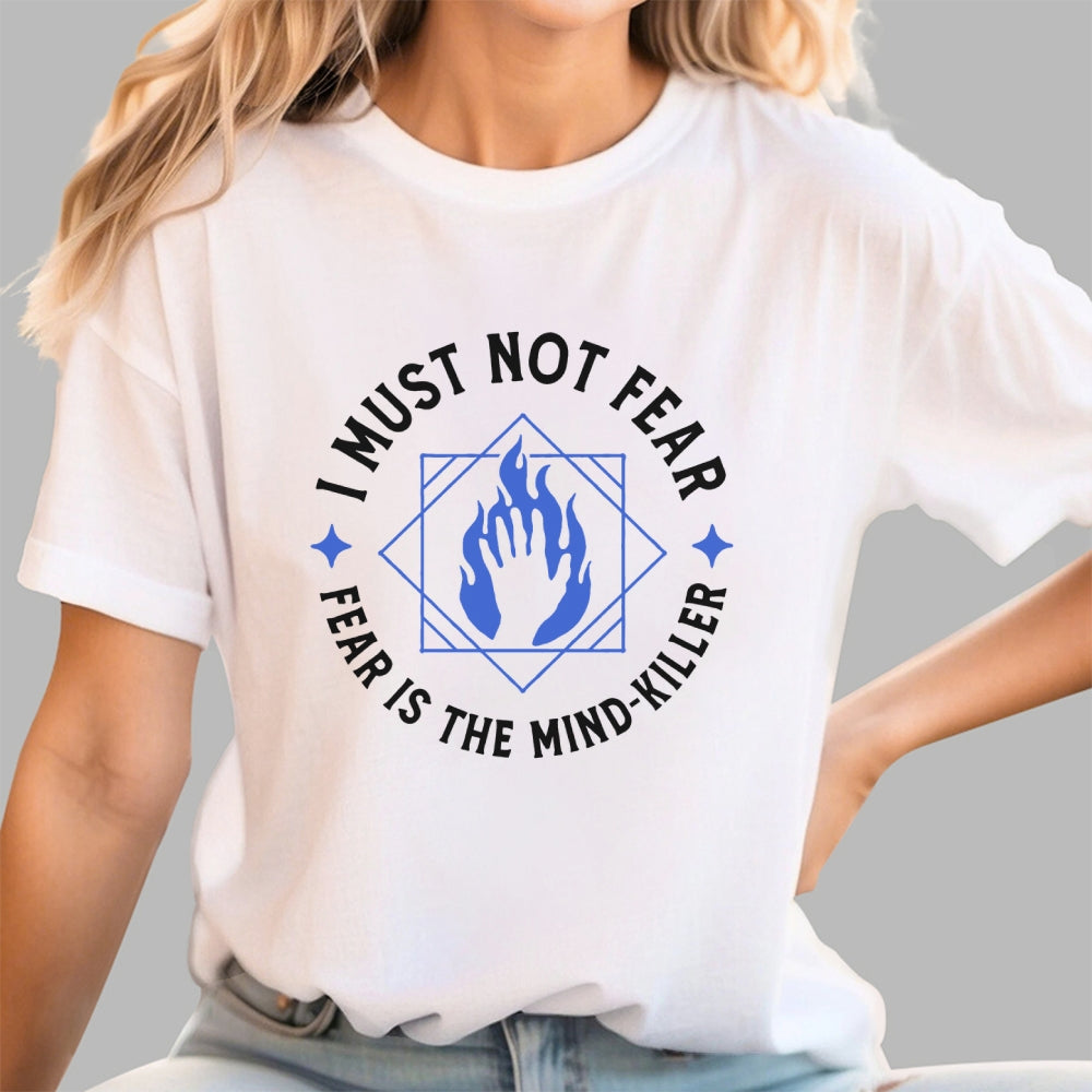 I must not fear  T-Shirt