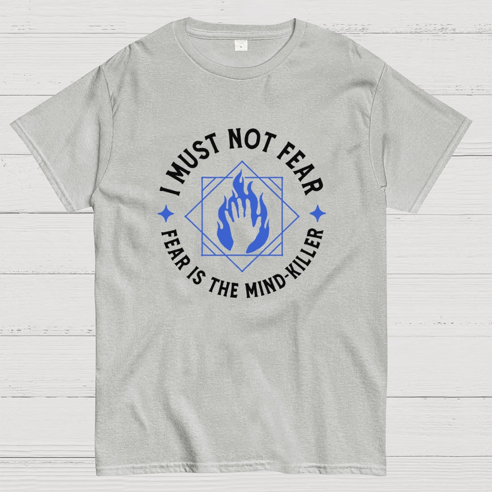 I must not fear  T-Shirt