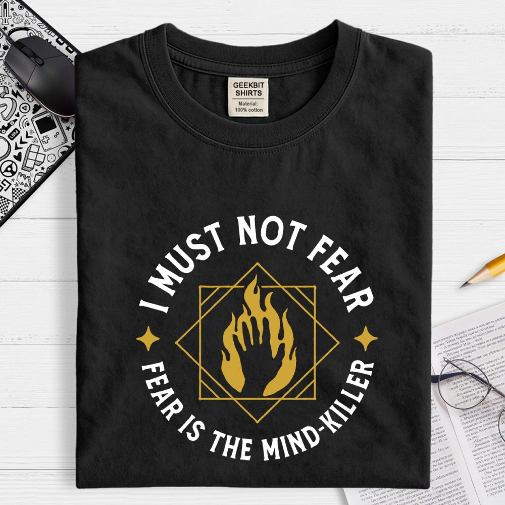 I must not fear  T-Shirt