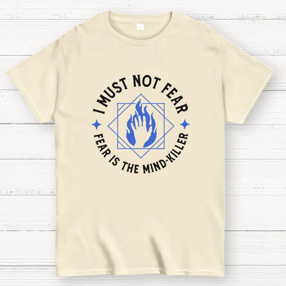I must not fear  T-Shirt