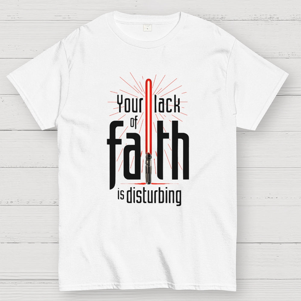 I find your lack of faith disturbing.  T-Shirt