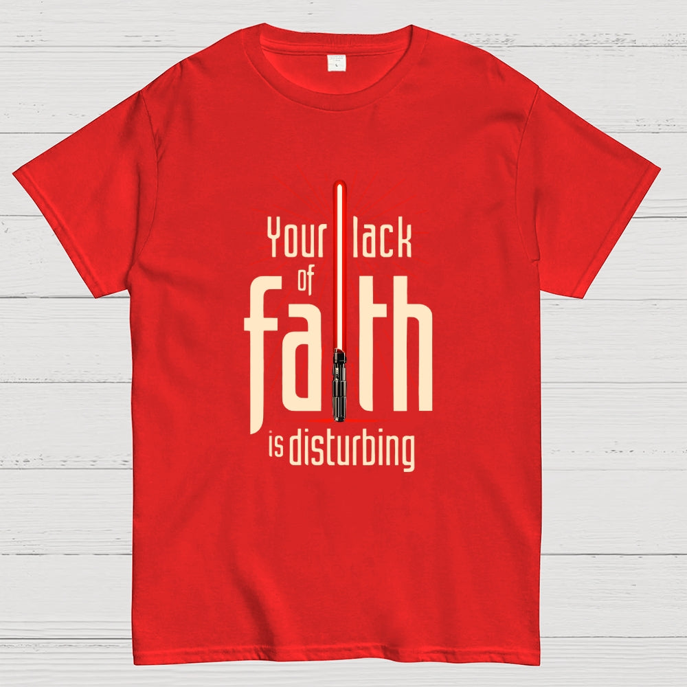 I find your lack of faith disturbing.  T-Shirt
