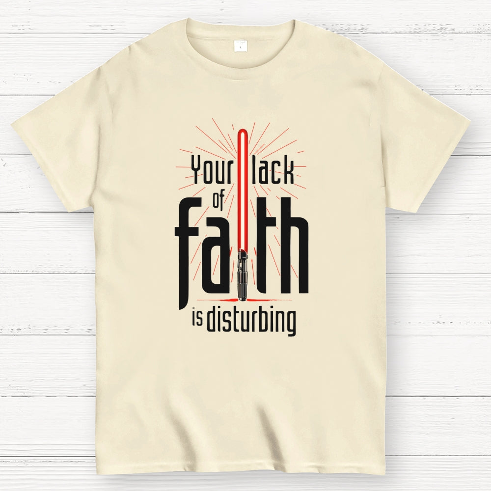 I find your lack of faith disturbing.  T-Shirt