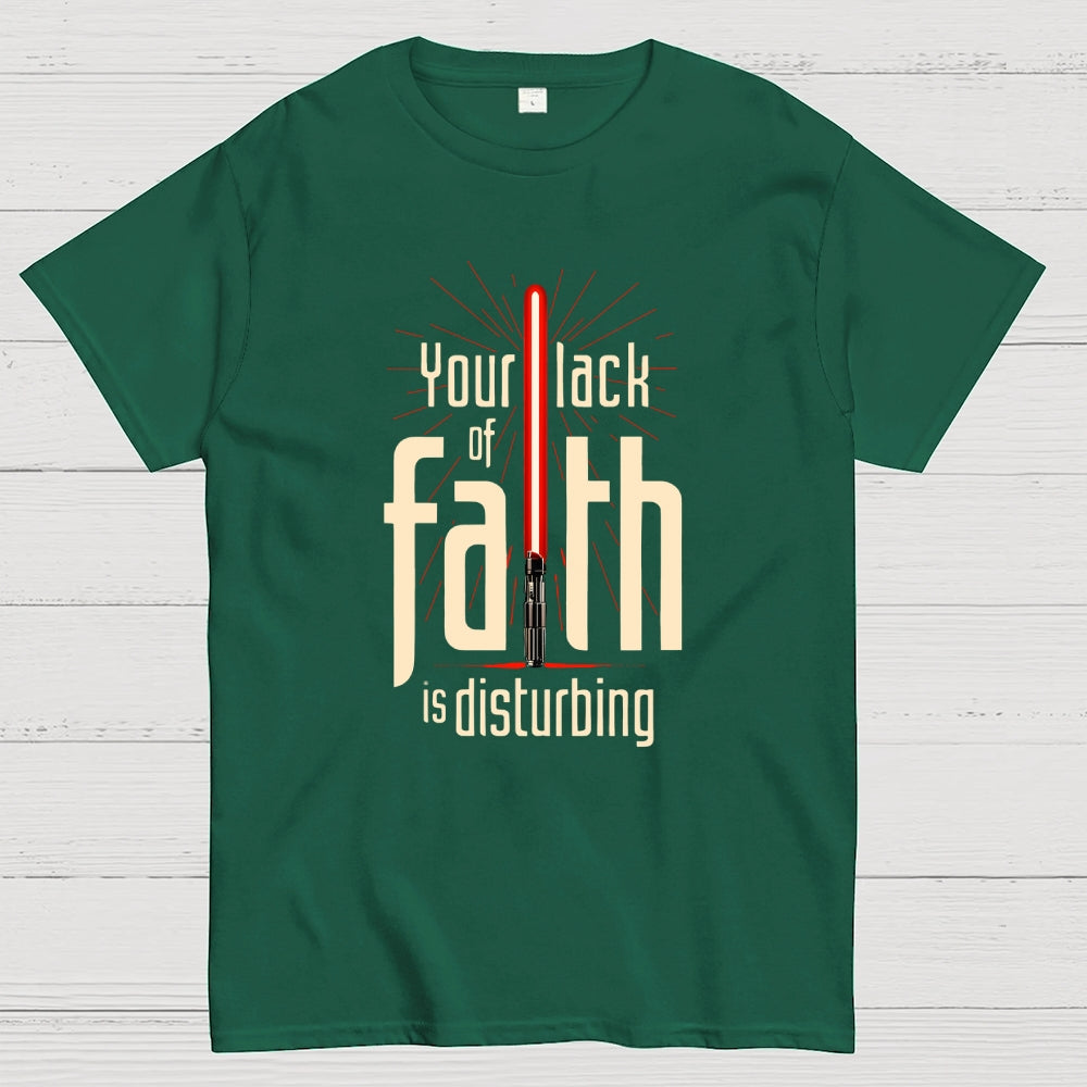 I find your lack of faith disturbing.  T-Shirt