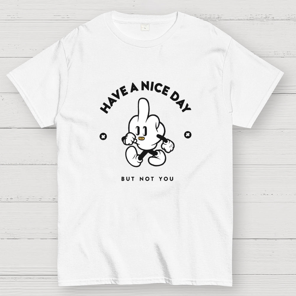 Have a nice day  T-Shirt