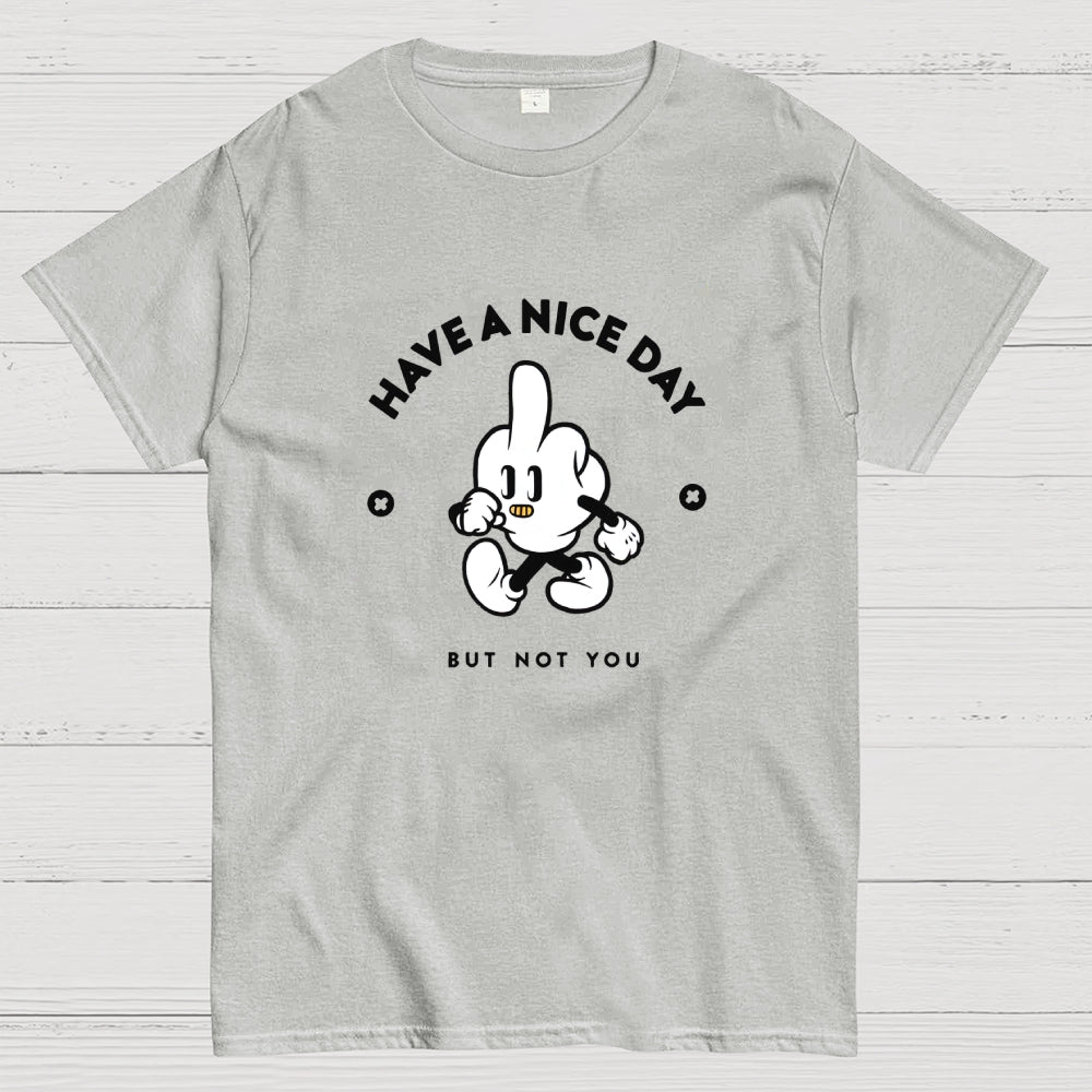 Have a nice day  T-Shirt