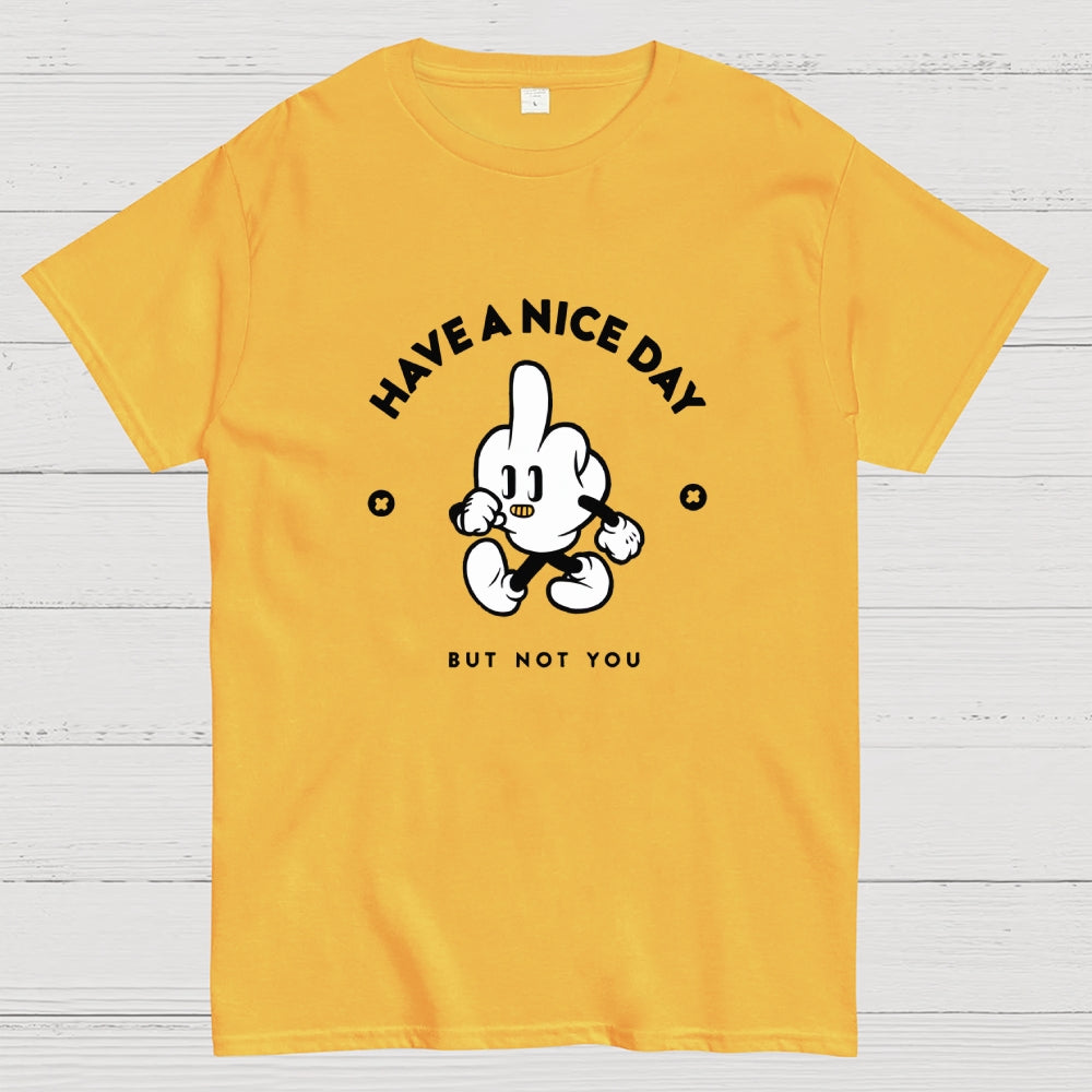 Have a nice day  T-Shirt
